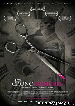 Фильм: Преступления в другом времени / Los Cronocr?menes (2007)