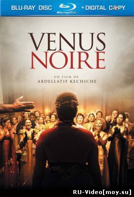 Фильм: Черная Венера / Vénus noire / Black Venus (2010)