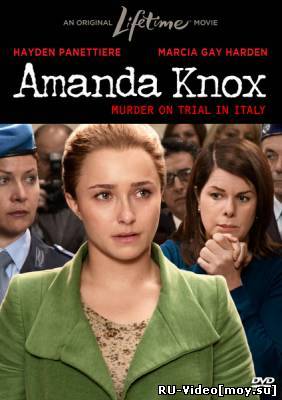 Фильм: Аманда Нокс: Судебное расследование убийства в Италии / Amanda Knox: Murder on Trial in Italy (2011)