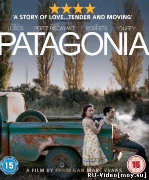 Фильм: Патагония / Patagonia (2010)