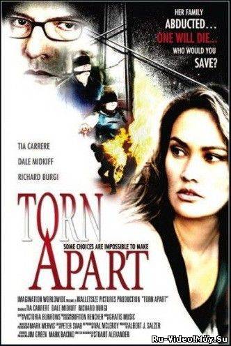 Фильм: На разрыв / Torn Apart / 2004 / DVDRip