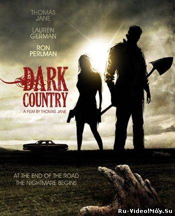 Фильм: Территория Тьмы / Темная страна / Dark Country (2009)